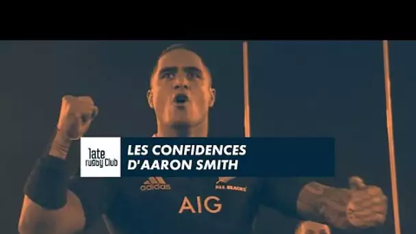 Late Rugby Club - Les confidences d'Aaron Smith