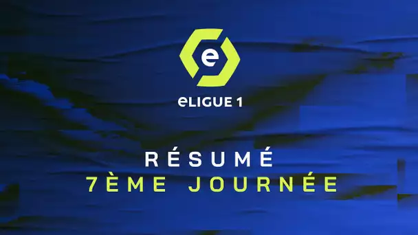 eLigue 1 Semaine #7 : Retrouvez les meilleurs moments de cette 7ème journée d’eLigue 1 2022