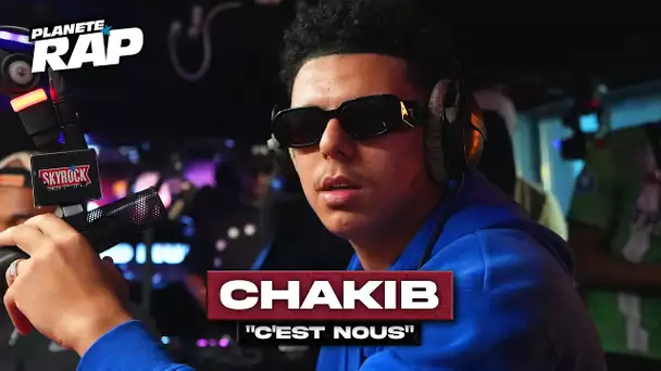 Chakib - C'est nous #PlanèteRap