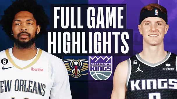 PELICANS at KINGS | FULL GAME HIGHLIGHTS | March 6, 2023