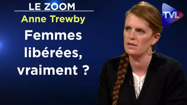 Femmes libérées, vraiment ? - Le Zoom - Anne Trewby - TVL