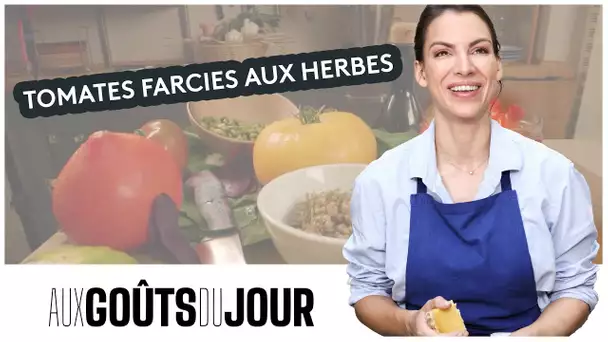 Aux Goûts du Jour : la recette des tomates farcies aux herbes