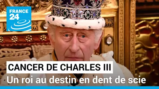 Cancer de Charles III : un destin en dent de scie • FRANCE 24