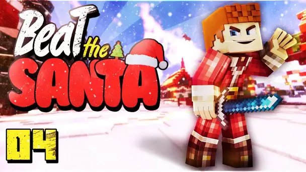 Beat the Santa : La Bataille FINALE ! #04