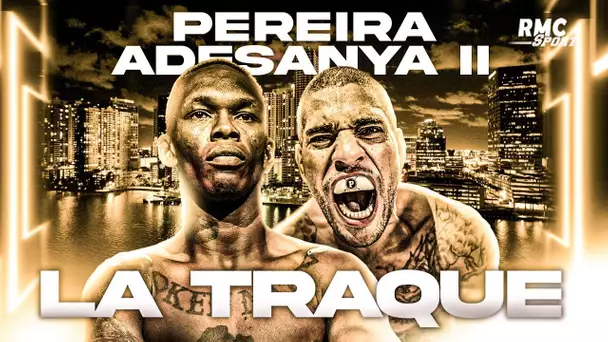 UFC287 : Pereira v Adesanya II (J-4) le film choc d’une histoire complètement dingue : "La Traque"