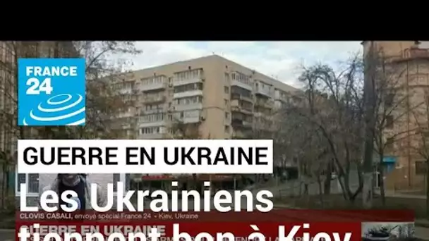 Guerre en Ukraine : "les Ukrainiens tiennent bon à Kiev" • FRANCE 24