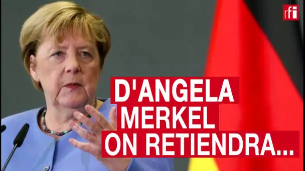 Ce qu'on retiendra d'Angela Merkel • RFI