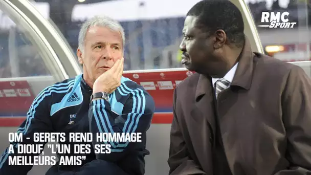 OM - Gerets rend hommage à Diouf, "l'un de ses meilleurs amis"