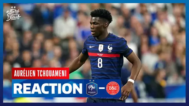 Réaction d'Aurélien Tchouameni, Equipe de France I FFF 2022