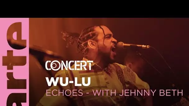 Wu-Lu - Echoes with Jehnny Beth - @ARTE Concert