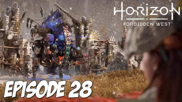 HORIZON II : FORBIDDEN WEST | WHAT A BOSS | Épisode 28