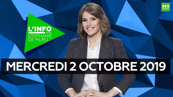 L’Info avec Stéphanie De Muru - Mercredi 2 octobre 2019