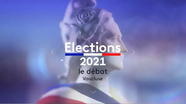 Elections départementales 2021 en Vaucluse, le débat :  enjeux, social et mobilité...