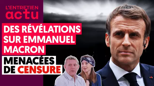 DES RÉVÉLATIONS SUR EMMANUEL MACRON MENACÉES DE CENSURE