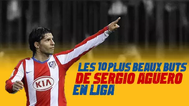 🇪🇸⚽️ Les 🔟 plus beaux buts de Sergio "Kun" Agüero en Liga !