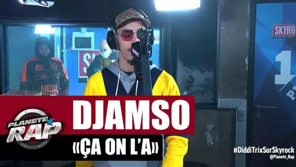 Djamso "Ça on l'a" #PlanèteRap