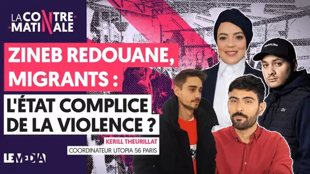 ZINEB REDOUANE, MIGRANTS, L’ÉTAT COMPLICE DE LA VIOLENCE ? CONTRE-MATINALE #53