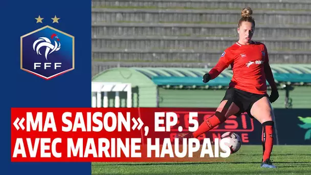 "Ma saison", épisode 5, avec Marine Haupais I FFF 2020