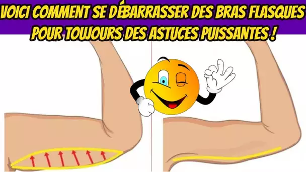 Voici comment se débarrasser des bras flasques pour toujours  Des astuces puissantes !