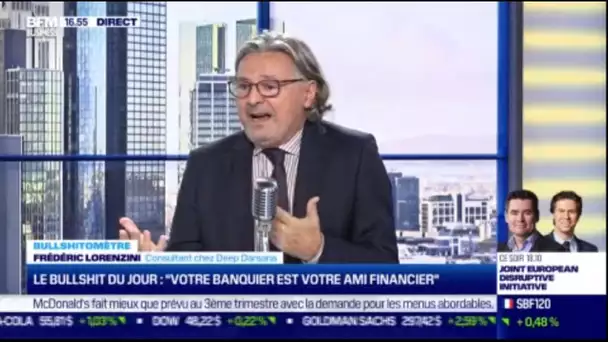 Bullshitomètre ⛔ : "Votre banquier est votre ami financier" Faux❌ répond Frédéric Lorenzini