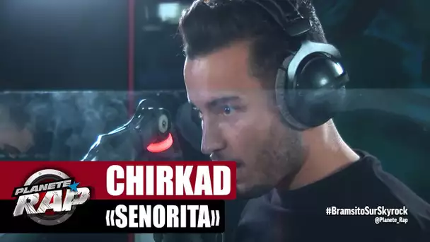 Chirkad "Señorita" #PlanèteRap