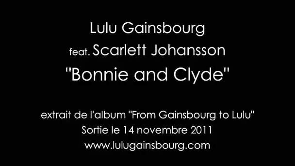 Lulu Gainsbourg & Scarlett Johansson - Bonnie and Clyde