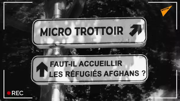 Accueil des réfugiés afghans, pour ou contre? Ce qu’en disent les Parisiens