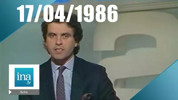 20h Antenne 2 du 17 avril 1986 - Archive INA