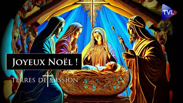 Joyeux Noël ! - Terres de Mission n°293 - TVL