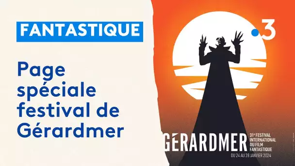 Page spéciale festival international du film fantastique de Gerardmer 2024