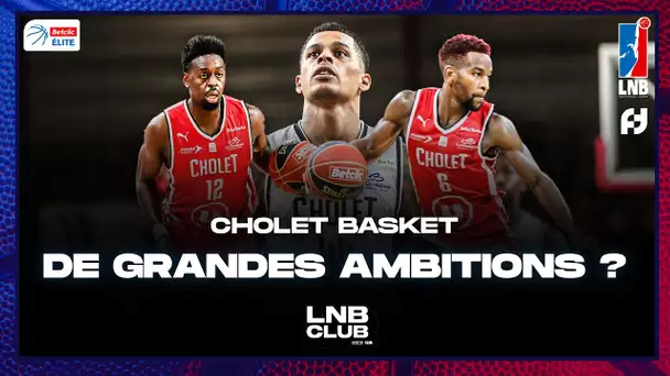Cholet Basket : de grandes ambitions ? LNB Club #2