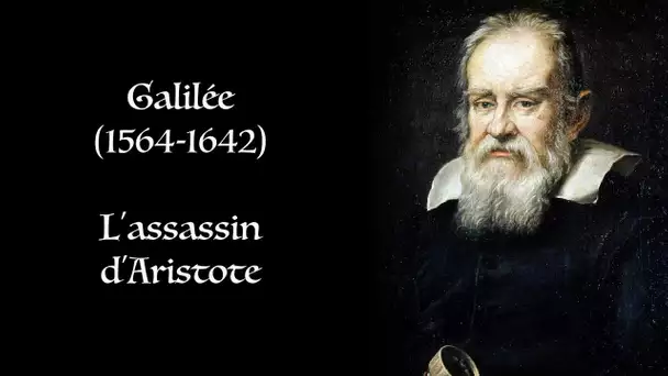 Galilée, l'assassin d'Aristote | Génie 2