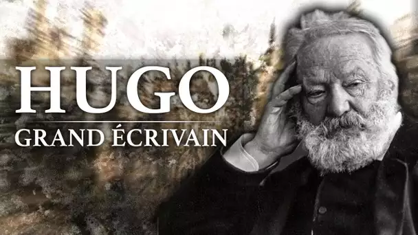Victor Hugo - Grand Ecrivain (1802-1885)