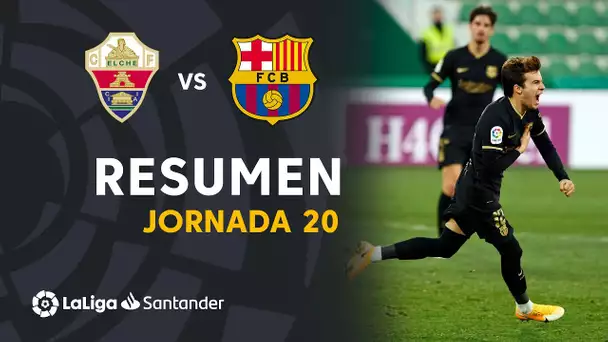 Resumen de Elche CF vs FC Barcelona (0-2)