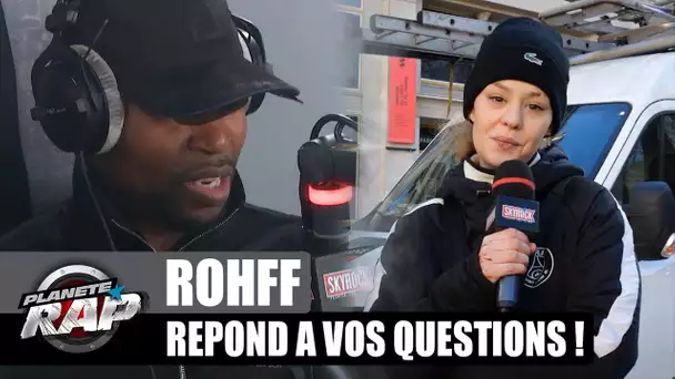 JUL c'est un BON ? Rohff répond à VOS questions ! #PlanèteRap