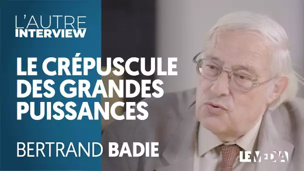 LE CRÉPUSCULE DES GRANDES PUISSANCES - BERTRAND BADIE