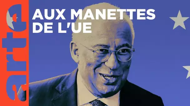 António Costa, président du Conseil européen | Décryptages | ARTE