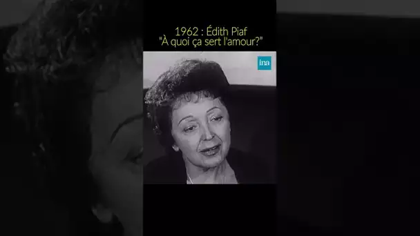 Édith Piaf : "À quoi ça sert l'amour ?" 💘  #INA #shorts