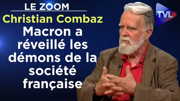 «Macron a réveillé les démons de la société française» - Le Zoom - Christian Combaz - TVL