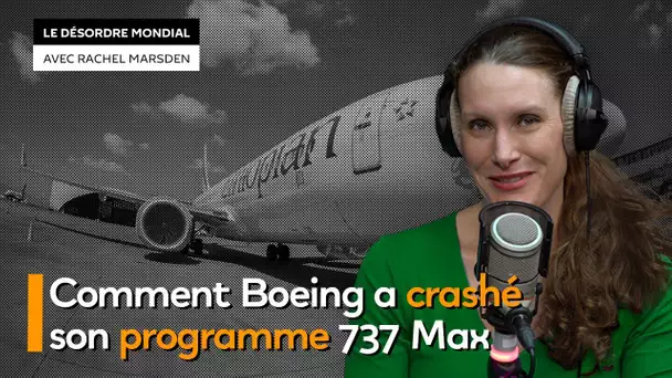 Comment Boeing a crashé son programme 737 Max