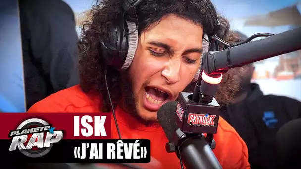 [EXCLU] ISK - J'ai rêvé #PlanèteRap