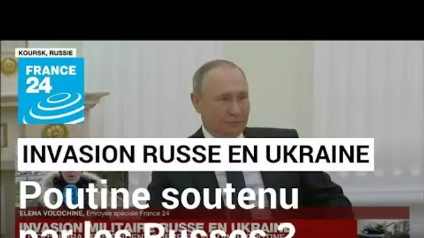 Invasion russe en Ukraine : les Russes soutiennent-ils Vladimir Poutine ? • FRANCE 24