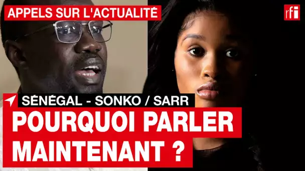 Sénégal - Sonko / Sarr : pourquoi le procès met-il autant de temps à se mettre en place ? • RFI