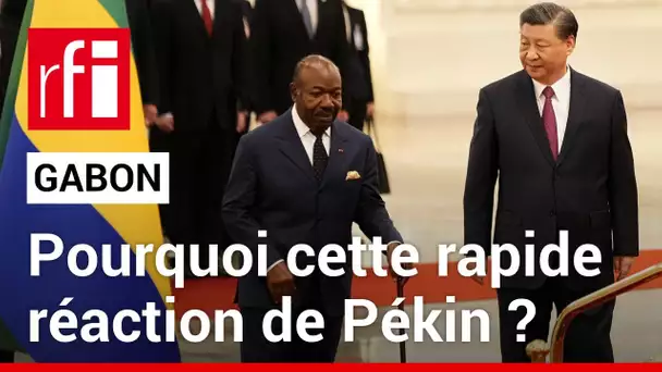 Gabon : pourquoi la Chine a-t-elle réagi si rapidement ? • RFI