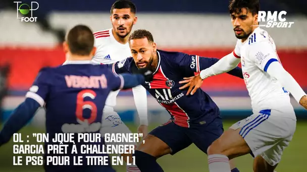 OL : "On joue pour gagner", Garcia prêt à challenger le PSG pour le titre en L1