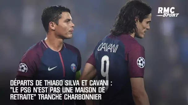 Départs de Cavani et Thiago Silva: "Le PSG n'est pas une maison de retraite" tranche Charbonnier