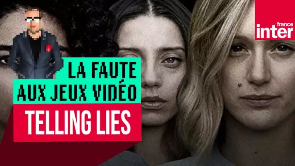 "Telling Lies", sexe, mensonges et (jeu) vidéo - Let's Play #LFAJV