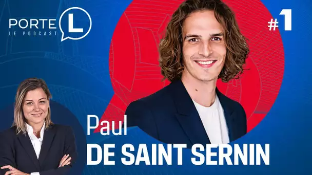PODCAST - 𝑷𝒐𝒓𝒕𝒆 𝑳, présenté par Laure Boulleau : Paul de St Sernin - L'Olympia contre un Ballon d'Or