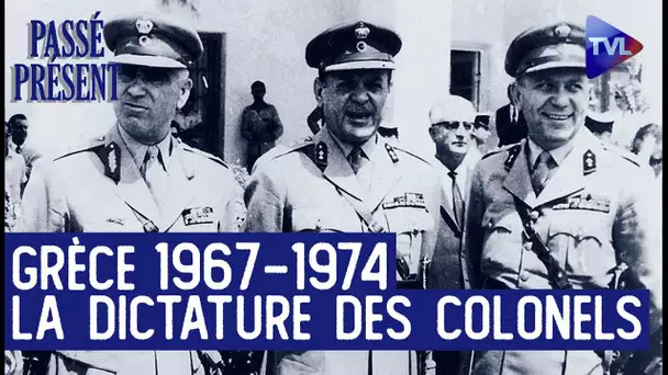 Grèce, 21 avril 1967 : les militaires prennent le pouvoir - Le Nouveau Passé-Présent - TVL