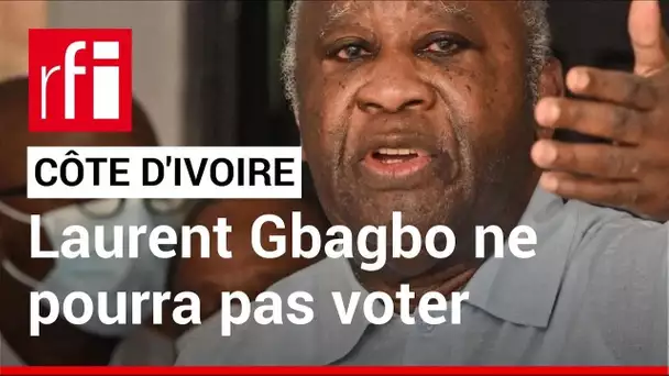 Côte d'Ivoire : Laurent Gbagbo ne pourra pas voter pour les prochaines élections locales • RFI